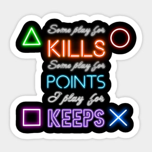 I Play For Keeps Sticker